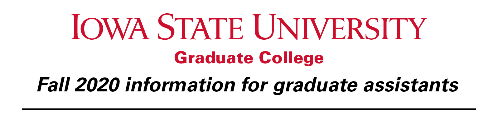 Image that reads "Iowa State University Graduate College Fall 2020 information for graduate assistants"